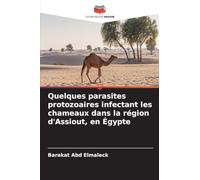 Quelques parasites protozoaires infectant les chameaux dans la région d'Assiout, en Égypte