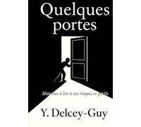 quelques portes: Histoires à lire à vos risques et périls