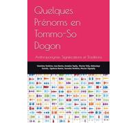 Quelques Prénoms en Tommo-So Dogon: Anthroponymie, Significations et Traditions