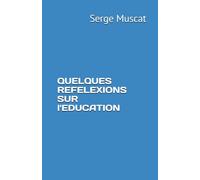 QUELQUES REFLEXIONS SUR l'EDUCATION