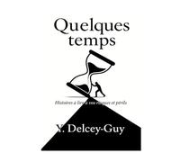 Quelques temps: Histoires à lire à vos risques et périls...