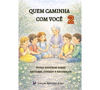 Quem Caminha com Você: Novas histórias sobre escolhas, cuidado e recomeços