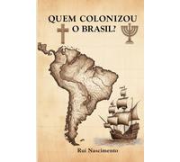 Quem colonizou o Brasil?