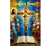 Quem é Deus?: Conhecer para seguir.