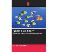 Quem é um líder?: As melhores citações sobre liderança de Steve Jobs