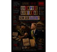 QUEM PODE GOVERNAR SEM SER ELEITO?: Quem está dentro do Estado e vive do que ele deixa de decidir - Itália, Brasil e Estados Unidos
