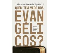 Quem tem medo dos evangélicos?: Religião e democracia no Brasil de hoje
