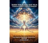 QUEM TEM OLHOS QUE VEJA: O SOPRO DE SOPHIA E A FISICA DO DESPERTAR