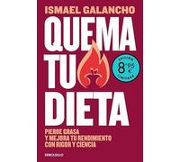 Quema tu dieta (edición limitada · Verano): Pierde grasa y mejora tu rendimiento con rigor y ciencia