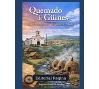 Quemado de Güines Ensayo histórico sobre sus orígenes y evolución