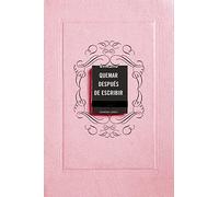 Quemar Después De Escribir Edición Oficial Rosa/ Burn After Writing: Un diario creativo que invita a la reflexión, al autodescubrimiento y a canalizar todo tu arte