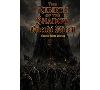 Quendi Nöre II: THE REBIRTH OF THE SHADOW