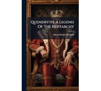 Quendryth, A Legend Of The Heptarchy