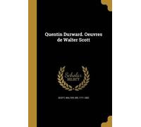 Quentin Durward. Oeuvres de Walter Scott (Tascabile)