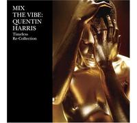 Quentin Harris - Mix the Vibe-Timeless Re: Colle