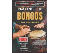 Quentin J Lewis Playing the Bongos for Beginners (Tascabile)