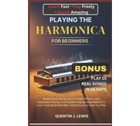 Quentin J Lewis Playing the Harmonica for Beginners (Tascabile)