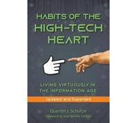 Quentin J Schultze Habits of the High Tech Heart (Tascabile)