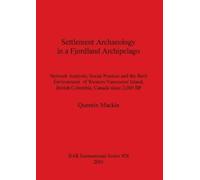 Quentin Mackie Settlement Archaeology in a Fjordland Archipelago (Tascabile)