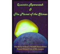 Quentin Rowanoak & The Planet of the Slimes