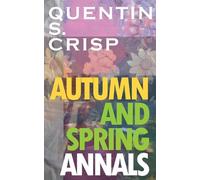 Quentin S Crisp Autumn and Spring Annals (Tascabile)