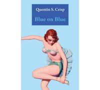 Quentin S. Crisp Blue on Blue (Tascabile)