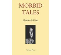 Quentin S Crisp Morbid Tales (Tascabile)