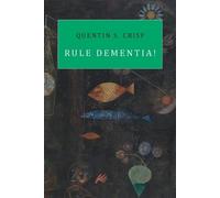 Quentin S. Crisp Rule Dementia (Tascabile)