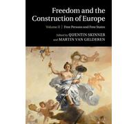 Quentin Skinner Freedom and the Construction of Europe (Tascabile)