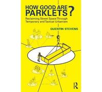 How Good Are Parklets?: Reclaiming Street Space Through Temporary and Tactical Urbanism