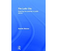 Quentin Stevens The Ludic City (Copertina rigida)