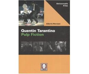 Quentin Tarantino. Pulp fiction - Morsiani Alberto