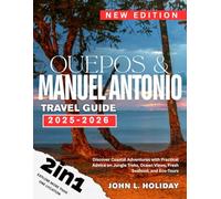 QUEPOS & MANUEL ANTONIO TRAVEL GUIDE (FULL COLORED): Discover Coastal Adventures with Practical Advice on Jungle Treks, Ocean Views, Fresh Seafood, and Eco-Tours