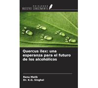 Quercus ilex: una esperanza para el futuro de los alcohólicos