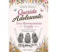 Querida Adolescente: Eres Hermosamente Creada: Un devocional de 90 días para chicas adolescentes sobre fe, autoestima, amistades y crecimiento personal