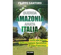 Querida Amazonia amata Italia. Invito alla lettura dell'Esortazione Apostolica di papa Francesco