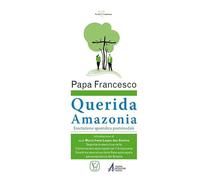Querida Amazonia. Esortazione apostolica post-sinodale