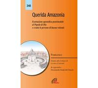 «Querida Amazonia». Esortazione apostolica postsinodale al popolo di Dio e a tutte le persone di buona volontà
