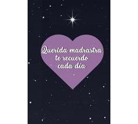Querida madrastra te recuerdo cada día: Diario para honrar y acompañar el duelo