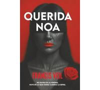 QUERIDA NOA: ¿Quién le creerá a un muerto? Ella. Y lo que revela es devastador. Suspense criminal que no te dejará salida.
