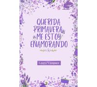 Querida Primavera; Me estoy enamorando