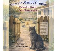 Querido Alcalde Gruñón, Todos los Gatos Son Bienvenidos