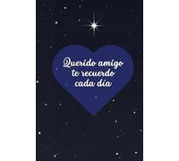 Querido amigo te recuerdo cada día: Diario para honrar y acompañar el duelo