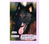 Querido Lobo, His life and magic love