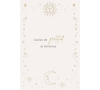 Querido Universo: hoy manifiesto: Una guía sencilla para vivir con gratitud y crear tu realidad.