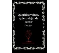 Queridos veinte, quiero dejar de sentir (-me así)