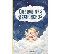 Querubines Rechonchos (Edición Especial con ilustraciones a color): Una aventura de misterio para niños sobre los secretos de la Iglesia, el valor de ... la enfermedad. Ideal para Primera Comunión.