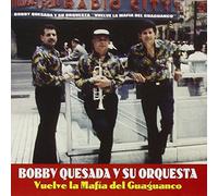 Quesada, Bobby - Vuelve La Mafia Del Guaguanco