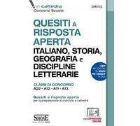Quesiti a risposta aperta. Italiano, storia, geografia e discipline letterarie. Classi di concorso A22-A12-A11-A13. Con espansione online