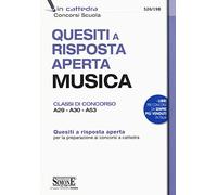 Quesiti a risposta aperta. Musica. Classi di concorso A29-A30-A53. Con esp...